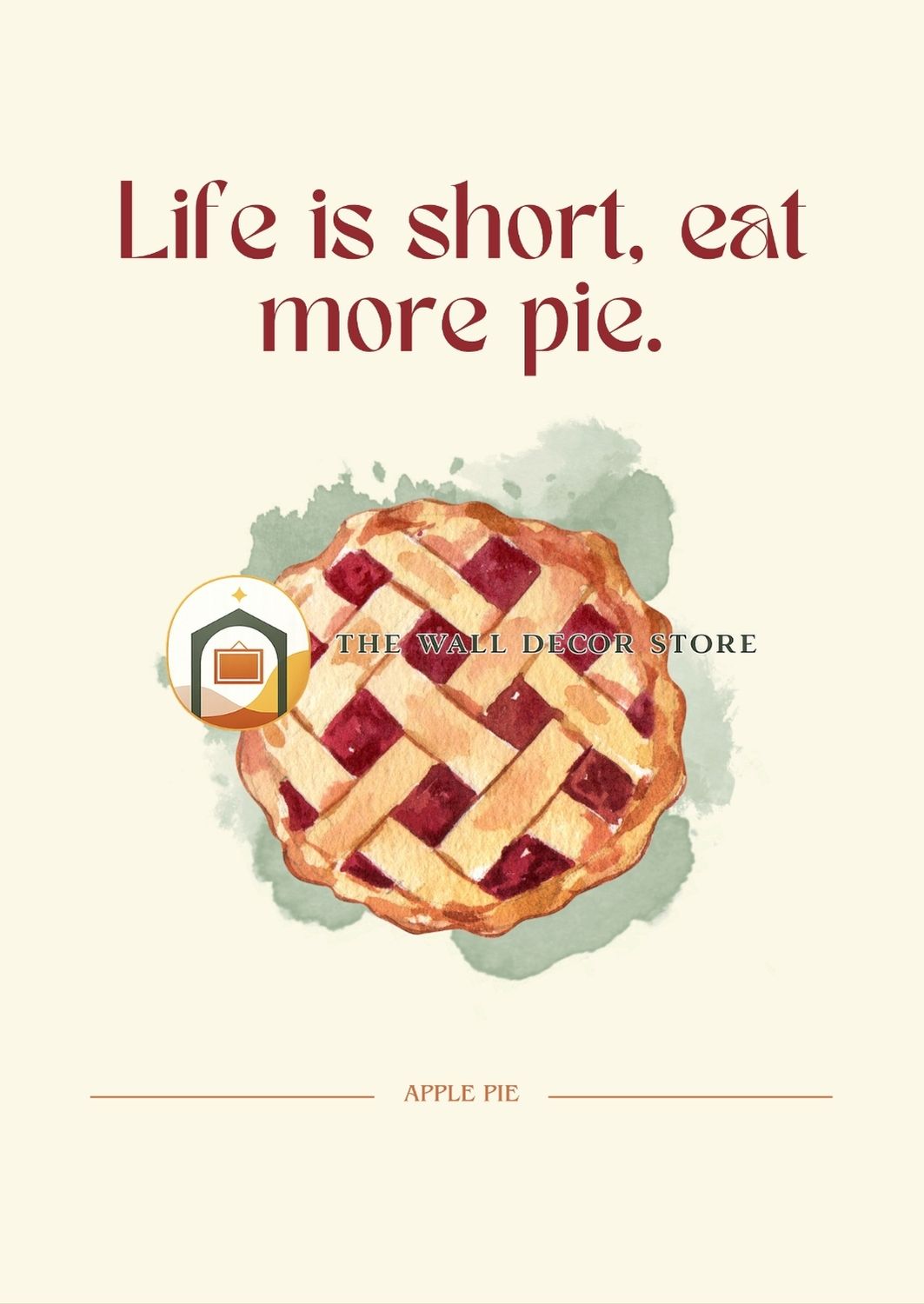 Life Is Short Eat More Pie | Bar & Dining Room Posters